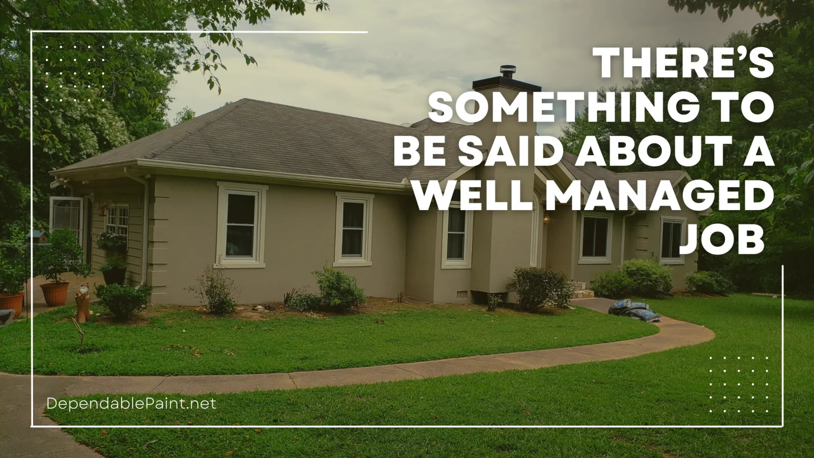 A well managed job | Dependable Painting