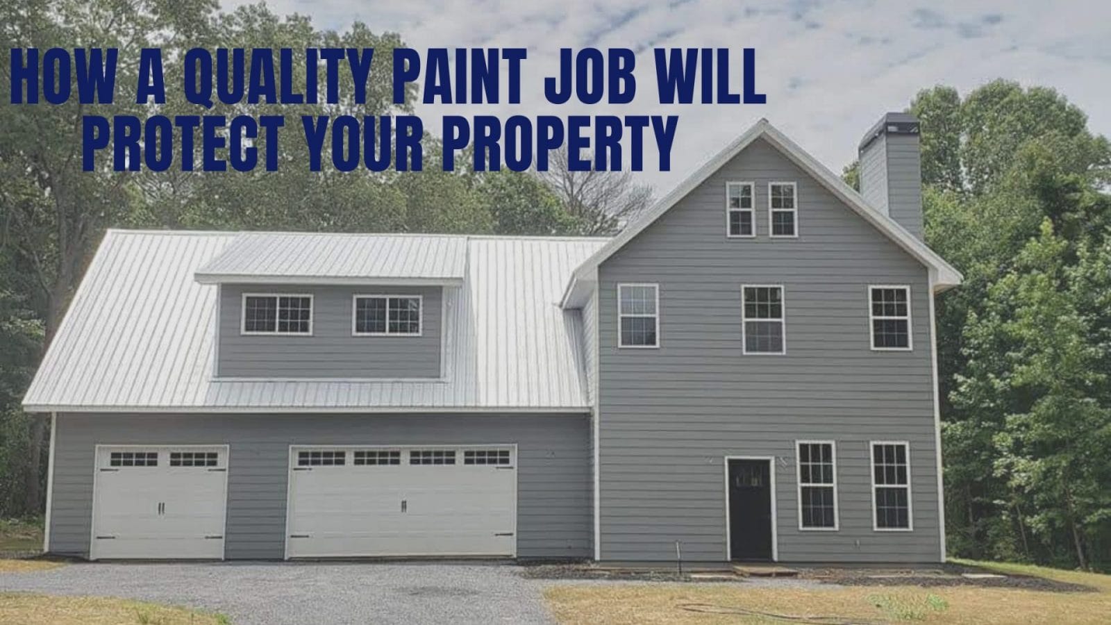 A QUALITY PAINT JOB WILL PROTECT YOUR PROPERTY Dependable Painting