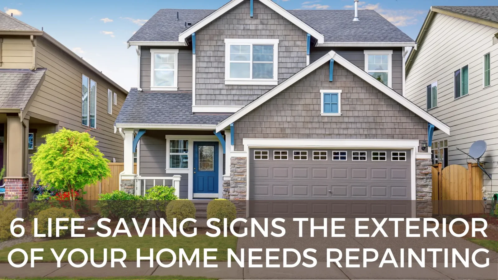 6 Life-Saving Signs The Exterior Of Your Home Needs Repainting